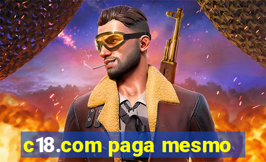 c18.com paga mesmo